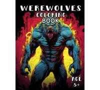 Werewolf Coloring Book: Frightening Werewolves Coloring Book for Kids and Adults 5+