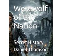 Werewolf of the Nation: Secret History (The Blood Pack)