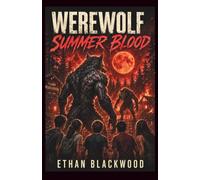 WEREWOLF - Summer Blood: A Gripping Appalachian Wilderness Predator Thriller (Werewolf Horror)