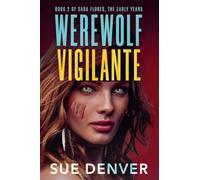 Werewolf Vigilante: 2 (Sara Flores, the Early Years)