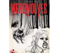 Werewolves: An Illustrated Journal of Transformation