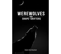 Werewolves and Shape-Shifters: 100 True Stories of Real Sightings (Horror & Supernatural)