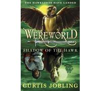 Wereworld: Shadow of the Hawk (Book 3) by Jobling, Curtis (January 5, 2012) Paperback