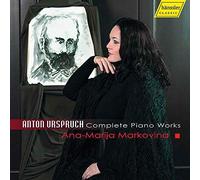 Ana-Marija Markovina - Anton Urspruch: Complete Piano Works