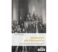 Werkstatt der Demokratie: Die Frankfurter Nationalversammlung 1848/49