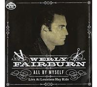 Werly Fairburn - All By Myself: Live At Louisiana Hay Ride [7" VINYL]