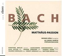 Werner Gura; Benoit Arnould; Dorothee Mields; Aleksandra Lewandowska; Alex Potter; Marine Fribourg; Thomas Hobbs; Valerio Contaldo; Matthew Brook; Gli Angeli Geneve; Stephan MacLeod - JS Bach: Matthaus-Passion