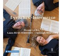 Werner Gura; Laura Ruiz Ferreres; Christoph Berner - Lyrisches Intermezzo - Lieder with Clt & Pno