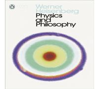 Werner Heisenberg Physics & Philosophy : The Revolution in Modern Science Werner Heisenberg Multicolor