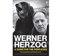 Werner Herzog - A Guide for the Perplexed: Conversations with Paul Cronin (Main)