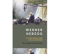 Werner Herzog: Filmmaker and Philosopher (Philosophical Filmmakers)