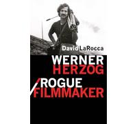 Werner Herzog / Rogue Filmmaker