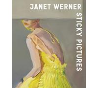 Werner, Janet - Janet Werner: Sticky Pictures