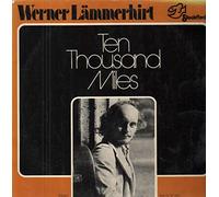 Werner Lämmerhirt - Ten Thousand Miles