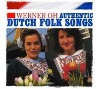 Werner Oh - Authentic Dutch Folk Songs