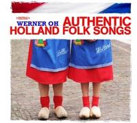 Werner Oh - Authentic Holland Folk Songs (Digitally Remastered)