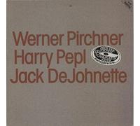 Werner Pirchner / Harry Pepl / Jack DeJohnette