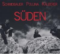 WERNER SCHMIDBAUER /PIPPO POLLINA/MARTIN KÄLBERER SÜDEN CD NEW