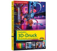 Werner Sommer A Faszination 3D Druck - 5., aktualisierte Auflage - A (Paperback)