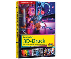 Werner Sommer A Faszination 3D Druck - 5., aktualisierte Auflage - A (Paperback)