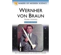 Wernher Von Braun: Rocket Visionary (Makers of Modern Science)