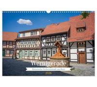 Wernigerode - Historic half-timbered town in the Harz Mountains UK-Version (Wall Calendar 2026 DIN A3 Landscape), CALVENDO 12 Month Wall Calendar