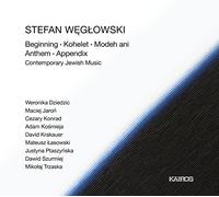Various - Stefan Weglowski: Beginning/Kohelet/Modeh Ani/Anthern/Appendix