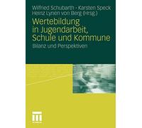 Wertebildung in Jugendarbeit, Schule und Kommune : Bilanz und Perspektiven <|