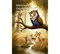 Wertewald - Geschichten, die das Herz lehren