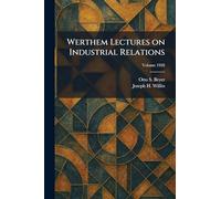 Werthem Lectures on Industrial Relations