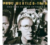 Wertico, Paul - Don't Be Scared Anymore