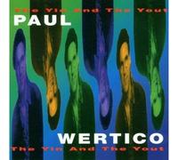 Paul Wertico – The Yin and the Yout – CD