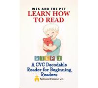 Wes and the Pet - Learn to Read - Step 1: A CVC Decodable Reader for Beginning Readers, Kindergarten Phonics
