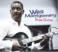 Wes Montgomery - Boss Guitar - The Complete 7 Bonus Tracks!