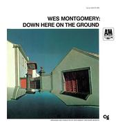 WES MONTGOMERY - Down Here On The Ground