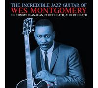 Wes Montgomery - The Incredible Jazz Guitar Of Wes Montgomery