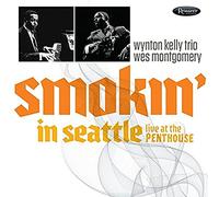 Wes Montgomery & The Wynton Kelly Trio - Smokin' In Seattle: Live At The Penthouse (1966)