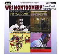 Three Classic Albums Plus: Incredible Jazz Guitar/Montgomeryland/Wes Montgomery Trio/...