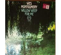 WES MONTGOMERY - willow weep for me LP [VINYL]