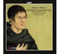 Weser-Ren Bremen/Cordes - Geystliche Gesangk Buchleyn - Martin Luthers Lieder