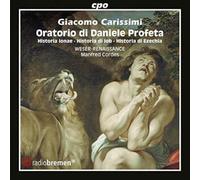 Weser-Ren Bremen/Cordes - Giacomo Carissimi: Oratorio Di Daniele Profeta - Historia Ionae, Historia Di Iob, Historia Di Ezechia