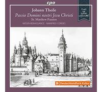 Weser-Rb/Cordes - Johann Theile: Passio Domini nostri Jesu Christi Matthäuspassion (St. Matthew Passion)