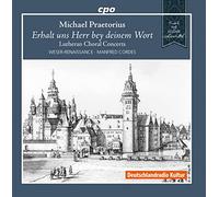 Weser Renaissance Bremen - PRAETORIUS/LUTHER:ERHALT UNS HERR BEY DEINEM WORT