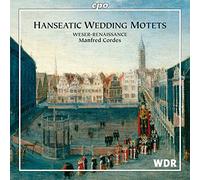 Weser-Renaissance/Cordes - Hanseatic Wedding Songs