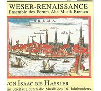 Weser Renaissance - Von Isaac bis Hassler - Ein Streifzug duch die Musik des 16.Jahrhunderts
