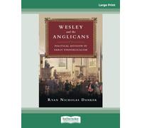 Wesley and the Anglicans: Political Division in Early Evangelicalism