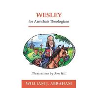 Wesley for Armchair Theologians