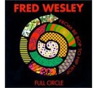 Wesley, Fred - Full Circle: From Be-Bop To Hip-Hop