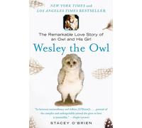 Wesley the Owl: The Remarkable Love Story of an Owl and His Girl