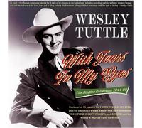 Wesley Tuttle - With Tears In My Eyes - The Singles Collection 1944-55 (2CD)